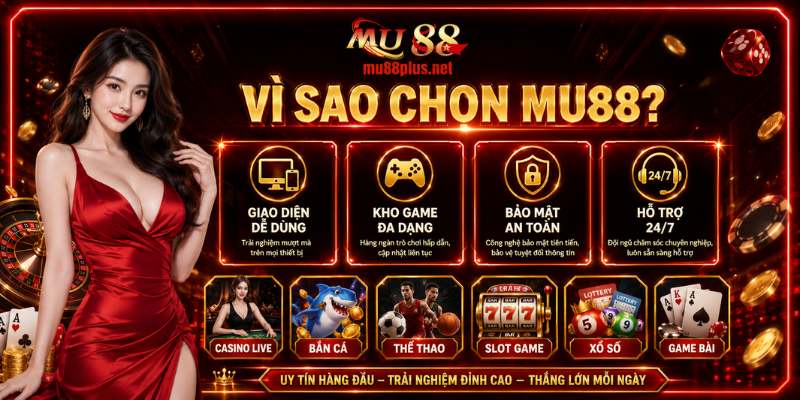 Vì Sao MU88 Được Nhiều Người Chơi Lựa Chọn?