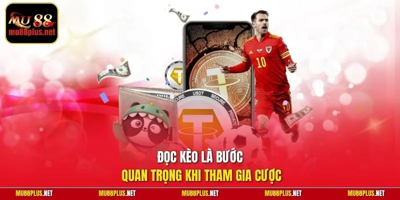 Đọc kèo là bước quan trọng khi tham gia cược