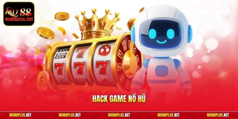 Hack Game Nổ Hũ