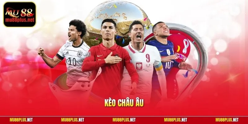 Kèo châu Âu
