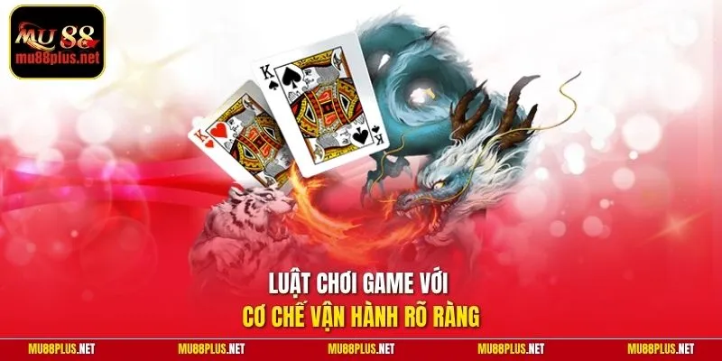 Luật chơi game với cơ chế vận hành rõ ràng