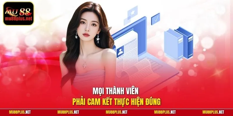 Mọi thành viên phải cam kết thực hiện đúng