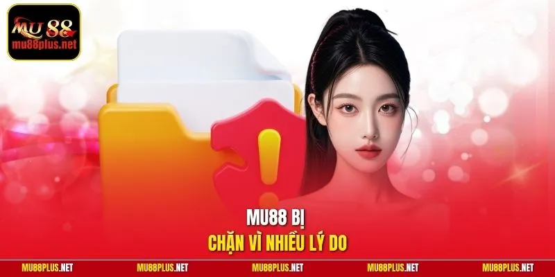 MU88 bị chặn vì nhiều lý do