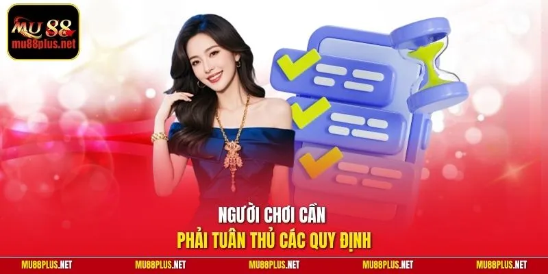 Người chơi cần phải tuân thủ các quy định