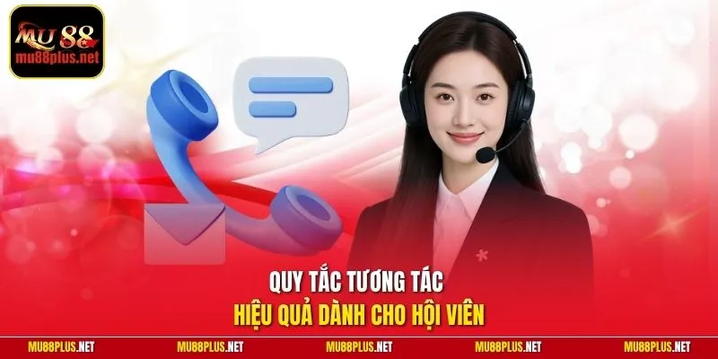 Quy tắc tương tác hiệu quả dành cho hội viên