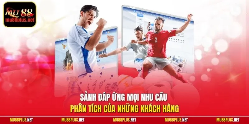 Sảnh đáp ứng mọi nhu cầu phân tích của những khách hàng