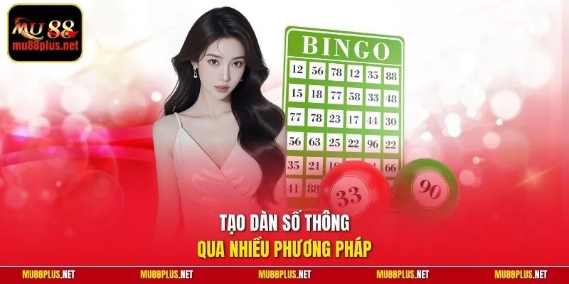Tạo dàn số thông qua nhiều phương pháp