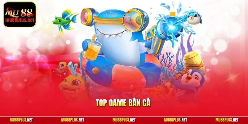 Top game bắn cá